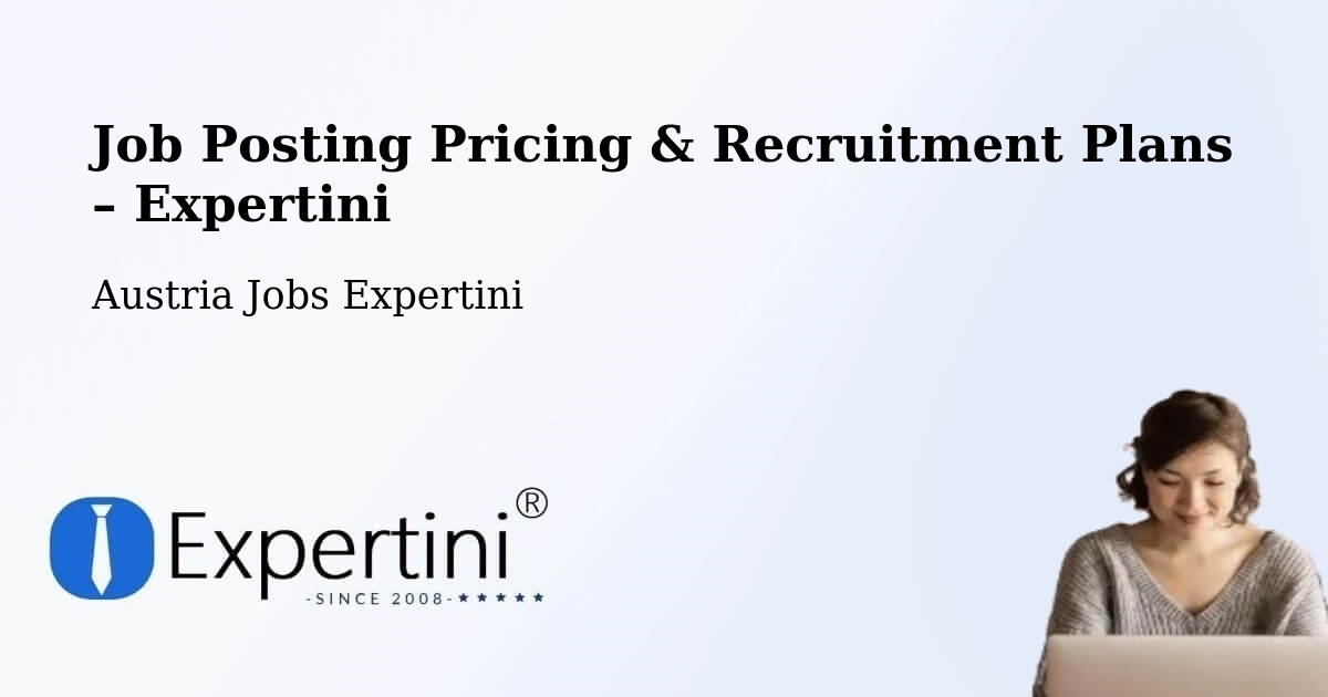 Job Posting Pricing & Recruitment Plans – Sankt Florian - Sankt Florian, Austria Jobs Expertini